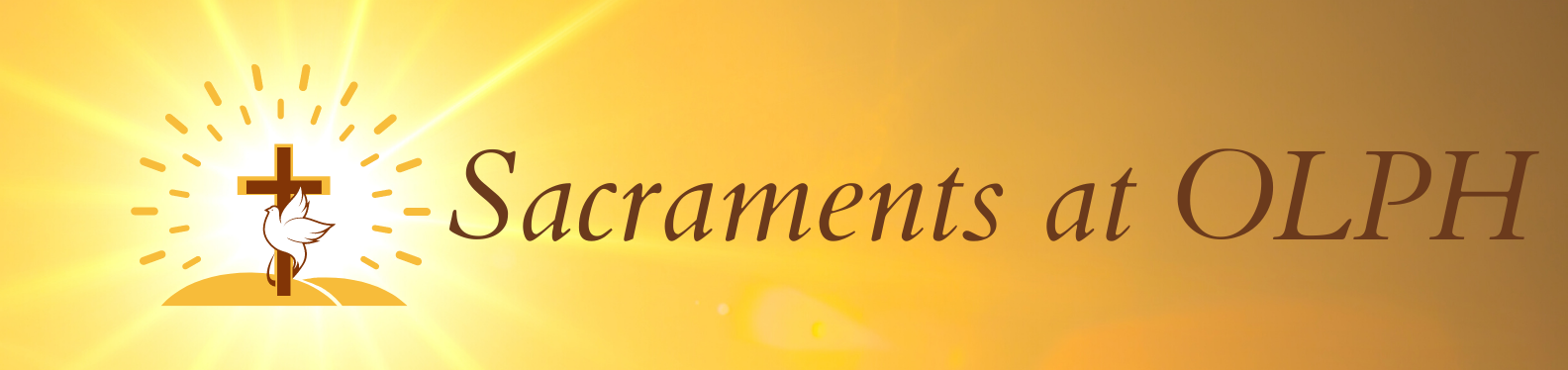 Yellow banner with cross and text "Sacraments at OLPH"